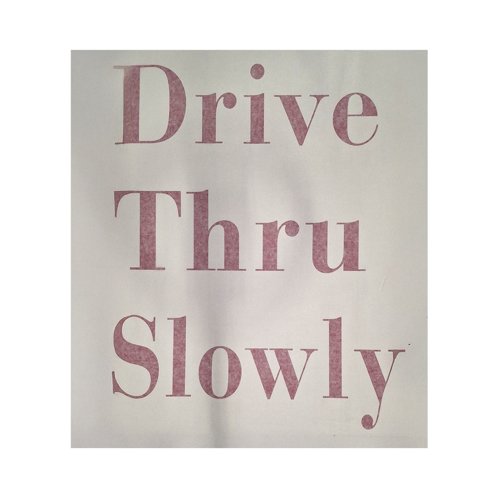 LABEL/"DRIVE THRU SLOWLY",RED